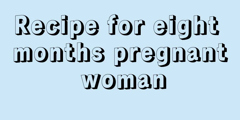 Recipe for eight months pregnant woman