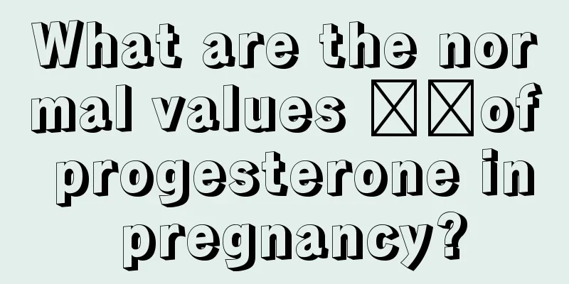 What are the normal values ​​of progesterone in pregnancy?