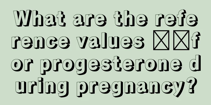 What are the reference values ​​for progesterone during pregnancy?