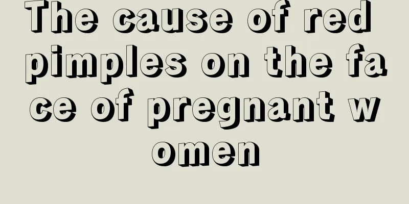 The cause of red pimples on the face of pregnant women