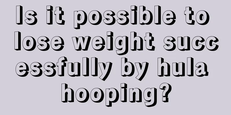 Is it possible to lose weight successfully by hula hooping?