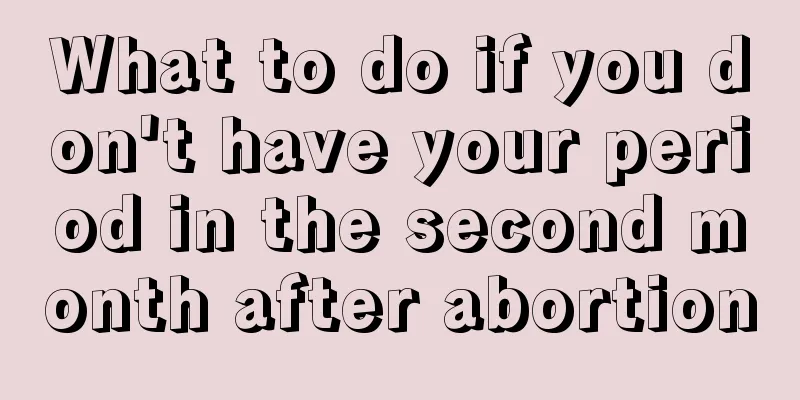 What to do if you don't have your period in the second month after abortion