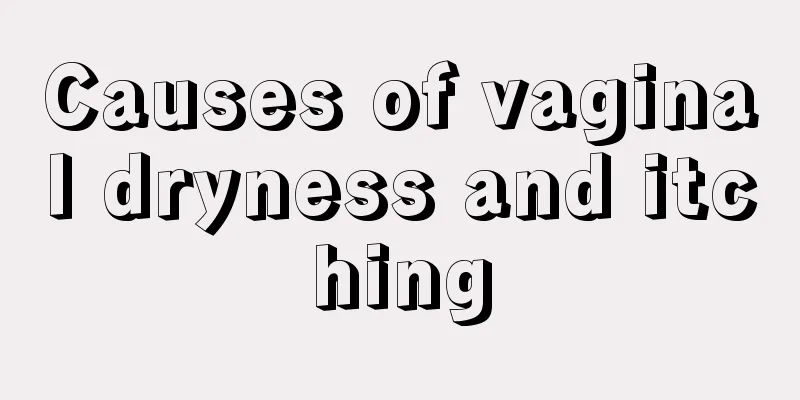 Causes of vaginal dryness and itching