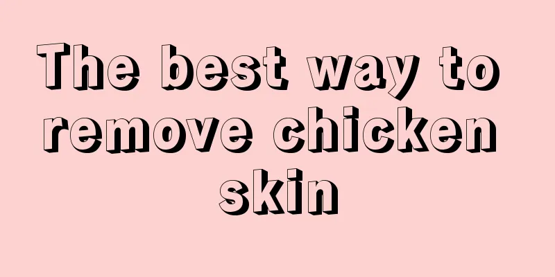 The best way to remove chicken skin