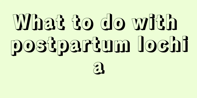 What to do with postpartum lochia