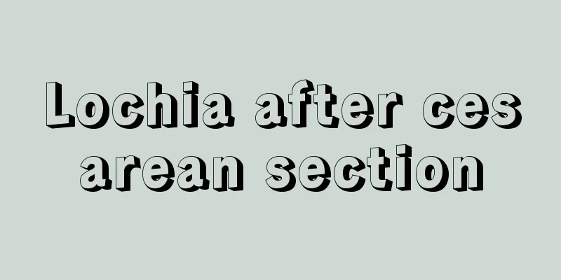 Lochia after cesarean section