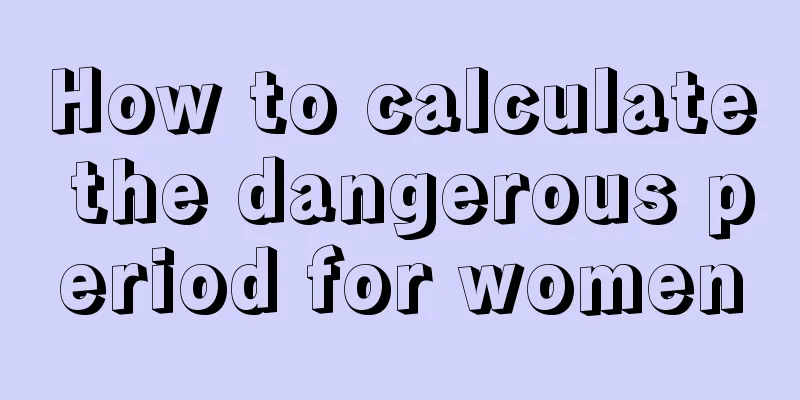 How to calculate the dangerous period for women