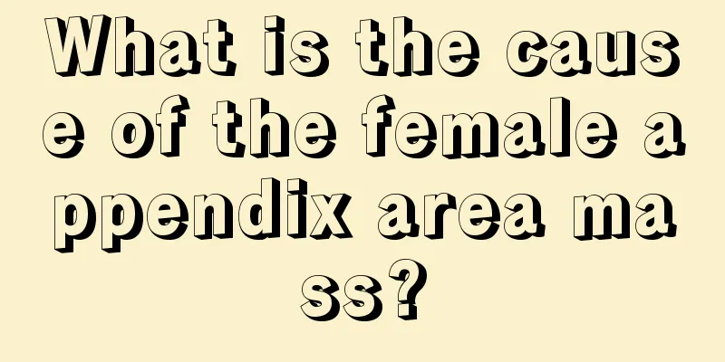 What is the cause of the female appendix area mass?