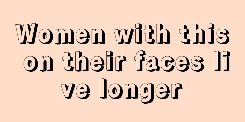 Women with this on their faces live longer