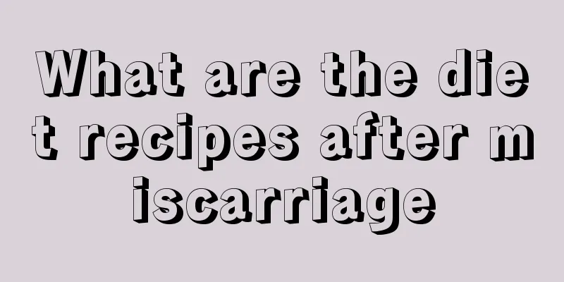 What are the diet recipes after miscarriage