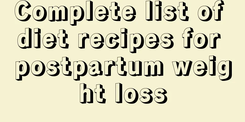 Complete list of diet recipes for postpartum weight loss