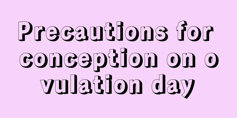 Precautions for conception on ovulation day