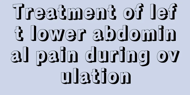 Treatment of left lower abdominal pain during ovulation