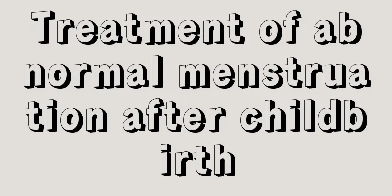 Treatment of abnormal menstruation after childbirth