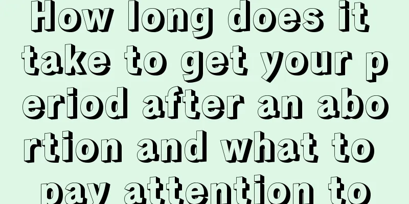 How long does it take to get your period after an abortion and what to pay attention to