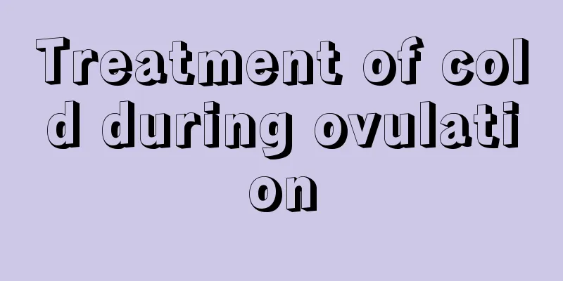 Treatment of cold during ovulation