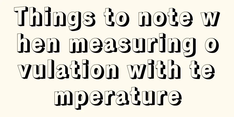 Things to note when measuring ovulation with temperature