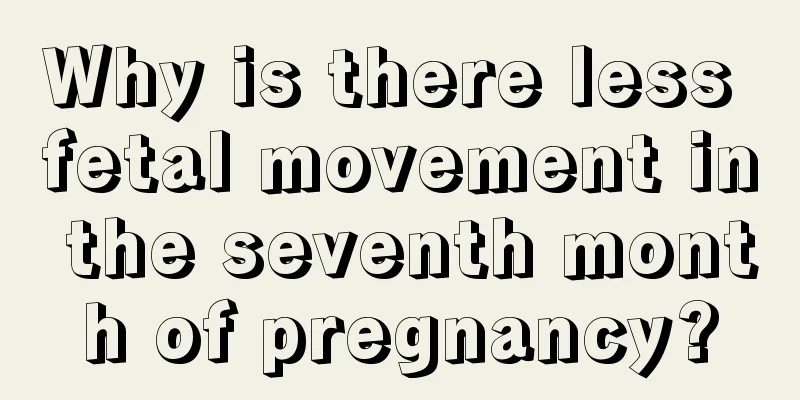 Why is there less fetal movement in the seventh month of pregnancy?