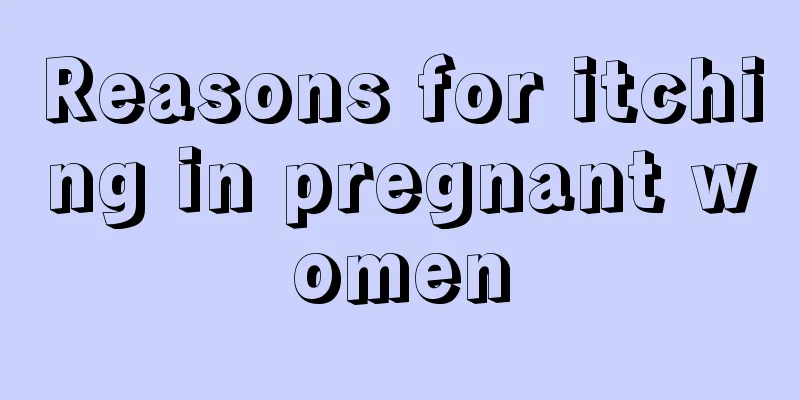 Reasons for itching in pregnant women