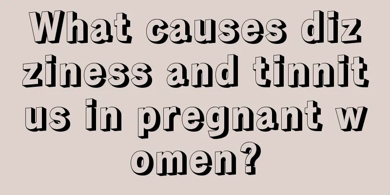 What causes dizziness and tinnitus in pregnant women?