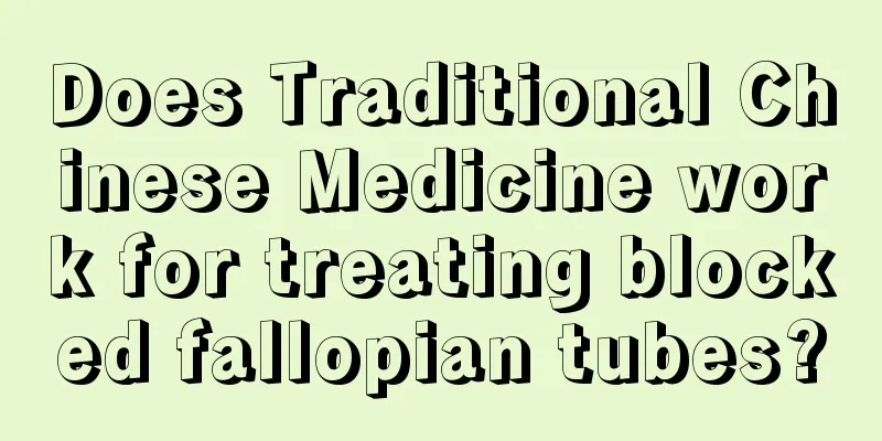 Does Traditional Chinese Medicine work for treating blocked fallopian tubes?