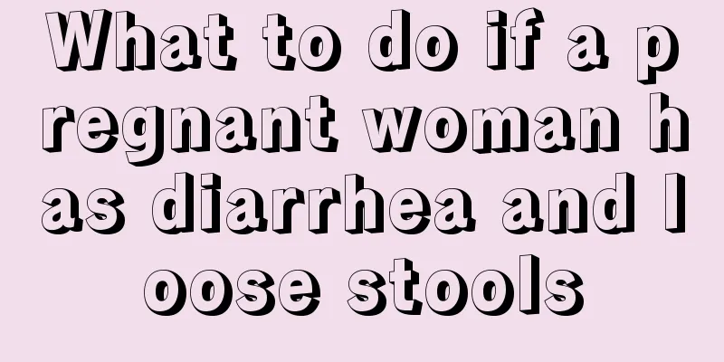 What to do if a pregnant woman has diarrhea and loose stools