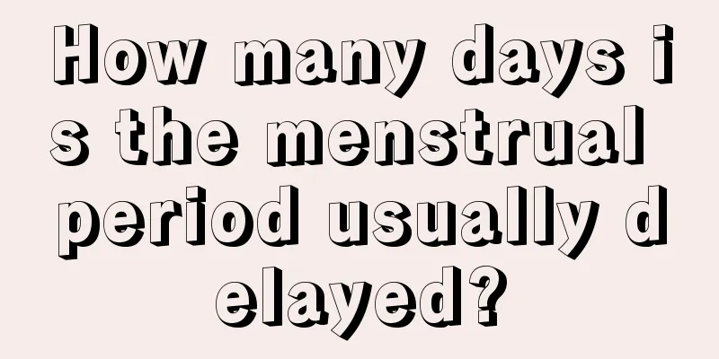 How many days is the menstrual period usually delayed?