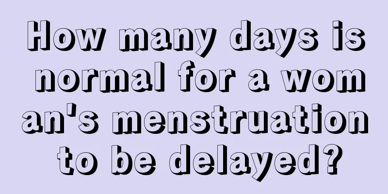 How many days is normal for a woman's menstruation to be delayed?