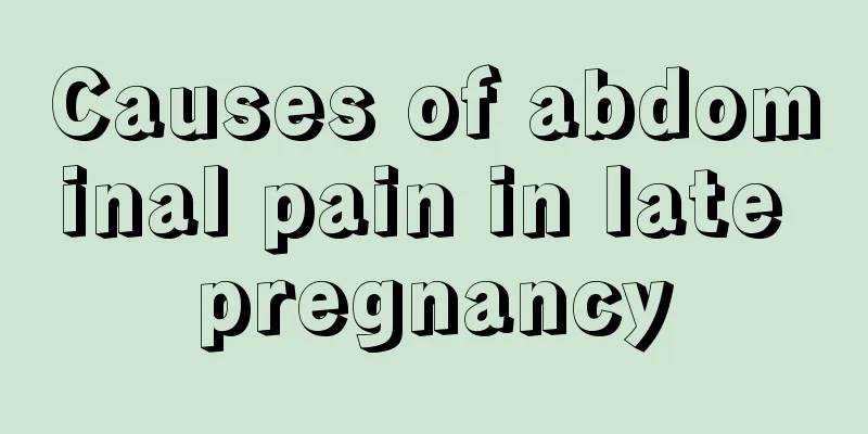 Causes of abdominal pain in late pregnancy