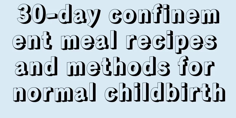 30-day confinement meal recipes and methods for normal childbirth