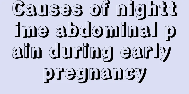 Causes of nighttime abdominal pain during early pregnancy