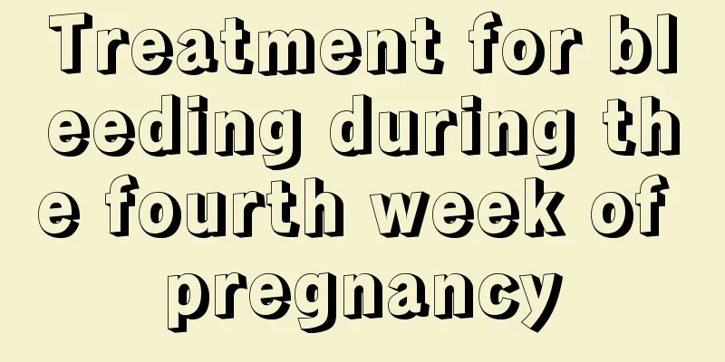 Treatment for bleeding during the fourth week of pregnancy