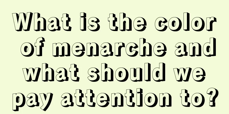 What is the color of menarche and what should we pay attention to?