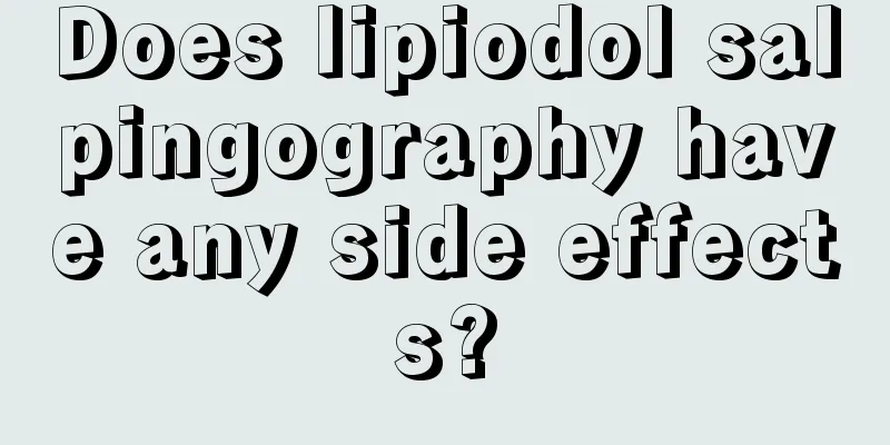 Does lipiodol salpingography have any side effects?