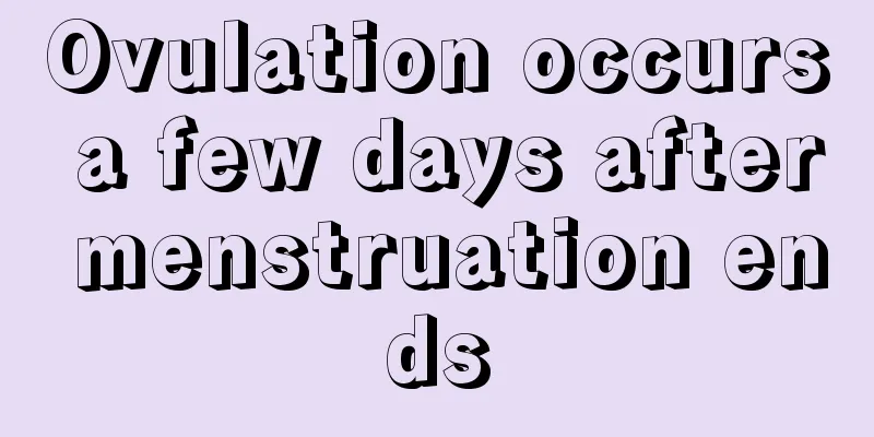 Ovulation occurs a few days after menstruation ends