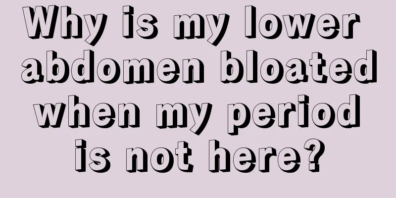 Why is my lower abdomen bloated when my period is not here?