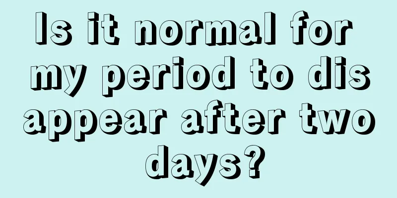 Is it normal for my period to disappear after two days?