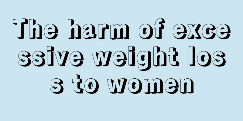 The harm of excessive weight loss to women