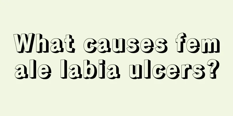 What causes female labia ulcers?