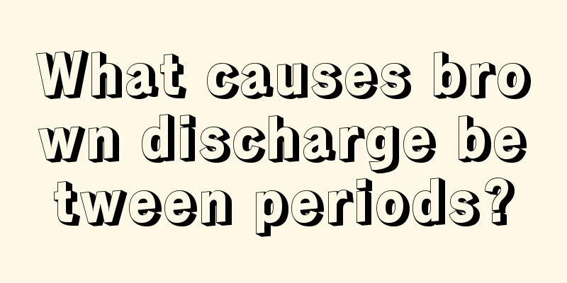 What causes brown discharge between periods?