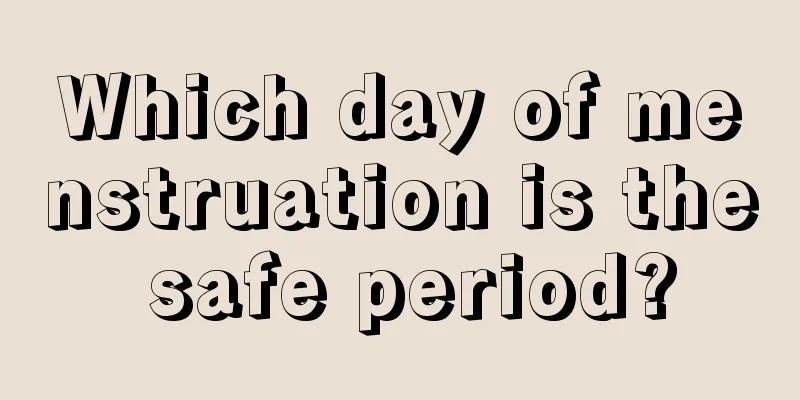 Which day of menstruation is the safe period?