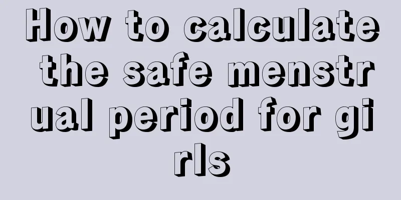 How to calculate the safe menstrual period for girls