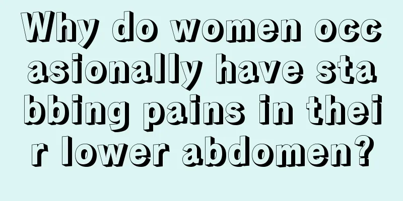 Why do women occasionally have stabbing pains in their lower abdomen?