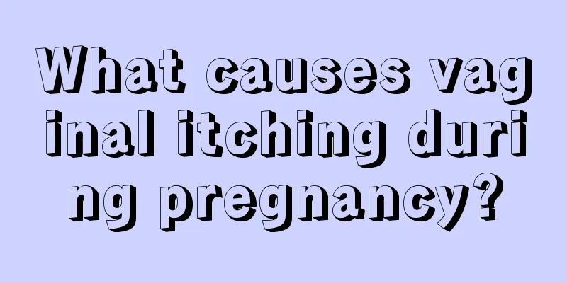 What causes vaginal itching during pregnancy?