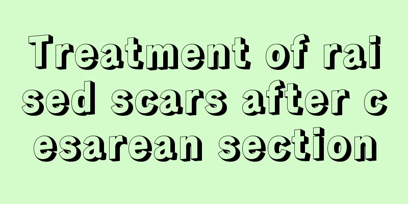 Treatment of raised scars after cesarean section