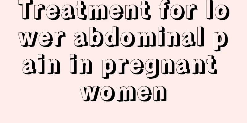 Treatment for lower abdominal pain in pregnant women