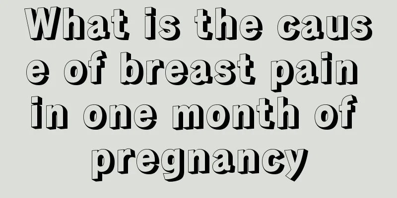 What is the cause of breast pain in one month of pregnancy