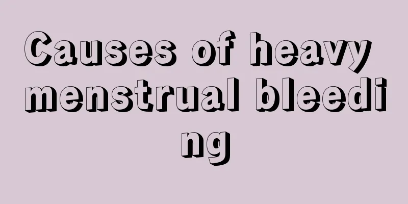 Causes of heavy menstrual bleeding