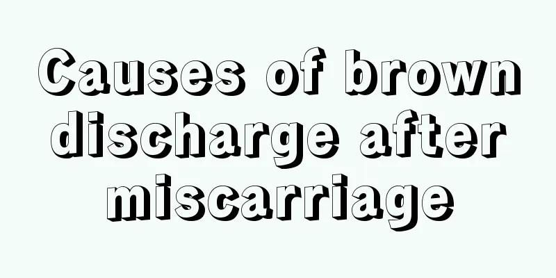 Causes of brown discharge after miscarriage