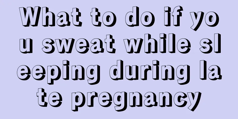 What to do if you sweat while sleeping during late pregnancy